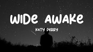 WIDE AWAKE  Katy Perry  full lyrics [upl. by Lilahk]