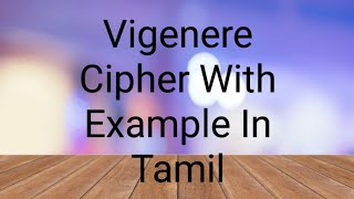 Vigenere Cipher With Example In Tamil [upl. by Grover443]