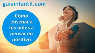 12 PENSAMIENTOS POSITIVOS 🤩 Cómo enseñar a los niños a pensar positivo y a solucionar sus problemas [upl. by Kostival]