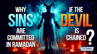 Why Sins Are Committed In Ramadan If The Devils Are Chained [upl. by Lennaj]