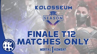 KOLOSSEUM V FINALE  TOP12  MATCHES ONLY  MORTAL KOMBAT 1 [upl. by Eellek451]