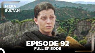 Mera Sultan  Episode 92 Urdu Dubbed [upl. by Auahsoj]