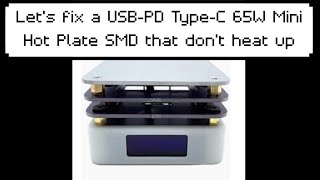 Fix a cheap USBPD TypeC 65W Mini Hot Plate SMD that doesnt heat up [upl. by Marylee]