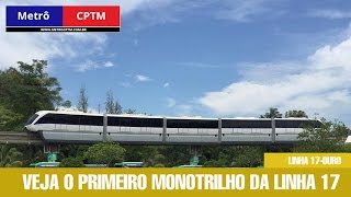 Veja o primeiro monotrilho da Linha 17Ouro em testes [upl. by Valera638]