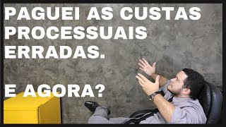 PAGUEI AS CUSTAS PROCESSUAIS ERRADAS E AGORA [upl. by Topper638]