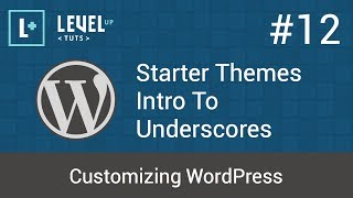 Customizing WordPress 12  Starter Themes  Intro To Underscores [upl. by Ettore660]