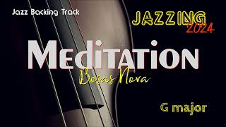 Original Backing Track Meditação Meditation  G  Bossa Nova Play Along Singer Sax Piano Trumpet [upl. by Annahvas790]