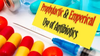 Prophylactic and Empirical Use of Antibiotics [upl. by Oetomit]