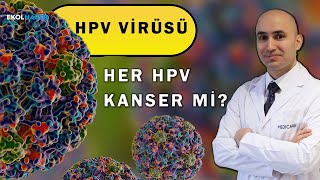 HPV Virüsü Eşittir Kanser Demek Değil [upl. by Adni]