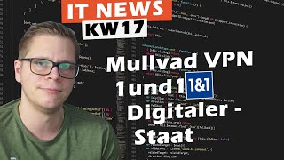 IT News KW17  Mullvad VPN 1und1 Grafana amp QEMU 80  Digitaler Staat [upl. by Aneres]