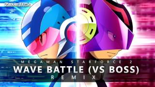 Wave Battle Boss Theme Remix ► MegaMan Star Force 2 Zerker X NinjaSaurian [upl. by Nylrahs426]