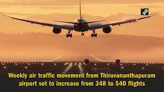 Weekly air traffic movement from Thiruvananthapuram airport set to increase from 348 to 540 flights [upl. by Leona]