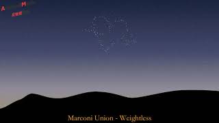 Marconi UnionWeightless【失重歌曲】【失重】【Weightless】【網絡熱搜】 [upl. by Ylrehs]