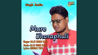 Mure Jhoraphuli [upl. by Iey]