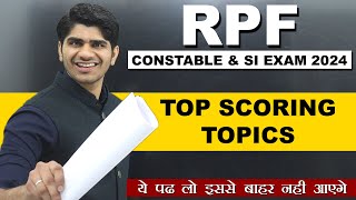 Top Scoring Topics for RPF Constable amp SI Exam 2024  इससे बाहर कुछ नहीं आएगा  Subject Wise [upl. by Artied814]