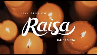 Raisa  Kali Kedua Live Session [upl. by Suired]