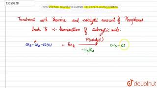 Write chemical equation to illustrate HellVolhardZelinsky reaction [upl. by Bomke]