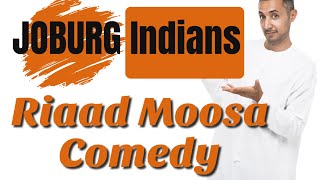 Joburg Indians  Riaad Moosa Comedy [upl. by Widera]