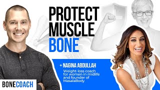 Protect Muscle amp Bone During Weight Loss w Nagina Abdullah  Bonecoach™ Osteoporosis amp Osteopenia [upl. by Etta]