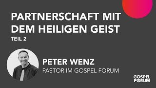 Partnerschaft mit dem Heiligen Geist 2  Peter Wenz  01072018 [upl. by Eugaet]