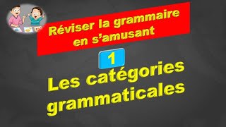 Réviser la grammaire en samusant  1 les catégories grammaticales [upl. by Hploda]