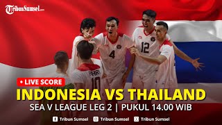 🔴LIVE SCORE TIMNAS VOLI PUTRA INDONESIA VS THAILAND DI SEA V LEAGUE LEG 2 [upl. by Neelik]