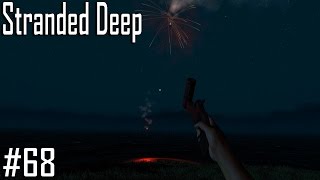 Stranded Deep 68  Fireworks [upl. by Broddie569]