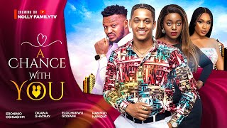 A CHANCE WITH YOU New Movie Eronini Osinachi Shaznay Okawa Elochukwu Godwin 2024 Nollywood Movie [upl. by Delfine755]