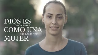 Dios es como una mujer feat Emilia Arija  Cristóbal Fones SJ [upl. by Greabe]