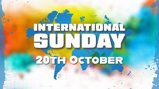 International Sunday  Sunday 20th October 2024 [upl. by Weide355]