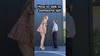 How to talk to someone tall [upl. by Ocirled985]