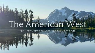 The American West 30 Minutes of Relaxing Landscapes [upl. by Leamsi]