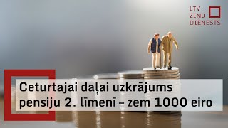 Ceturtajai daļai iedzīvotāju uzkrājums pensiju 2 līmenī – zem 1000 eiro [upl. by Penni]