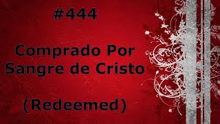 444  Comprado Por Sangre de Cristo  Himnario Bautista  Redeemed [upl. by Bohi]