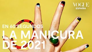 Las tendencias de manicura de 2021 en 60 segundos  VOGUE España [upl. by Anihsak]