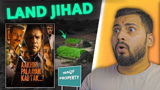 Aakhir Palayan Kab Tak Movie Review Waqf Board Exposed [upl. by Serafine]