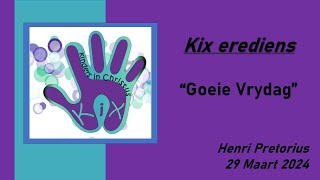 quotGoeie Vrydagquot  29 Maart 2024 Henri Pretorius  NG Weltevreden [upl. by Ewold]