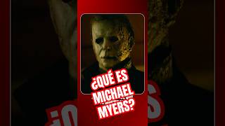 ¿Qué es Michael Myers  ¿Porqué no es DERROTADO halloween parati viral peliculas fyp [upl. by Rosenwald480]