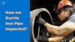 How are Ductile Iron Pipe Inspected [upl. by Neb]