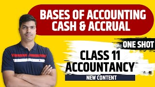 BASES OF ACCOUNTING  ONE SHOT  CASH amp ACCRUAL BASIS CONCEPT WITH QUESTIONS CLASS XI ACCOUNTANCY [upl. by Elmore272]