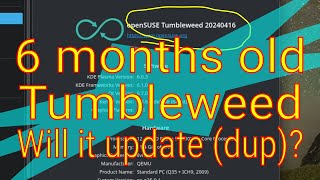 6 months old Tumbleweed install Will it update dup [upl. by Otsuaf]