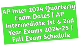 AP Inter 2024 Quarterly Exam Dates  AP Intermediate 1st amp 2nd Year Exams [upl. by Terti253]