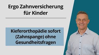 Ergo Zahnzusatzversicherung Kinder Kieferorthopädie sofort Zahnspange ohne Gesundheitsfragen [upl. by Klarrisa]