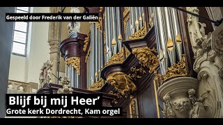 Blijf bij mij Heer  Sweelinq Grote Kerk Dordrecht [upl. by Arded]