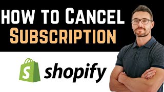 ✅ How To Cancel Shopify Subscription Full Guide [upl. by Arrac]