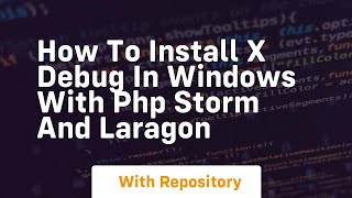 How to install x debug in windows with php storm and laragon [upl. by Bengt]