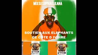 SOUTIEN AU ELEPHANT MIX SOPRA DJ ELKANA 2024 [upl. by Lothaire998]