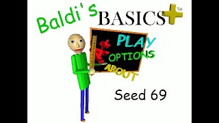 Seed 69  Baldis Basics Plus [upl. by Nimocks]