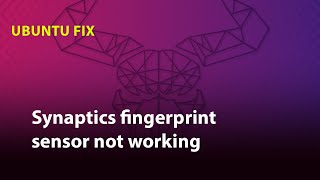 UBUNTU FIX Synaptics fingerprint sensor not working [upl. by Callahan313]