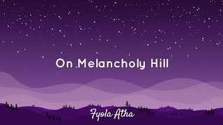 GORILLAZ  ON MELANCHOLY HILL lyrics [upl. by Edrahc]